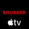 Now Streaming on Shudder Apple TV Channel