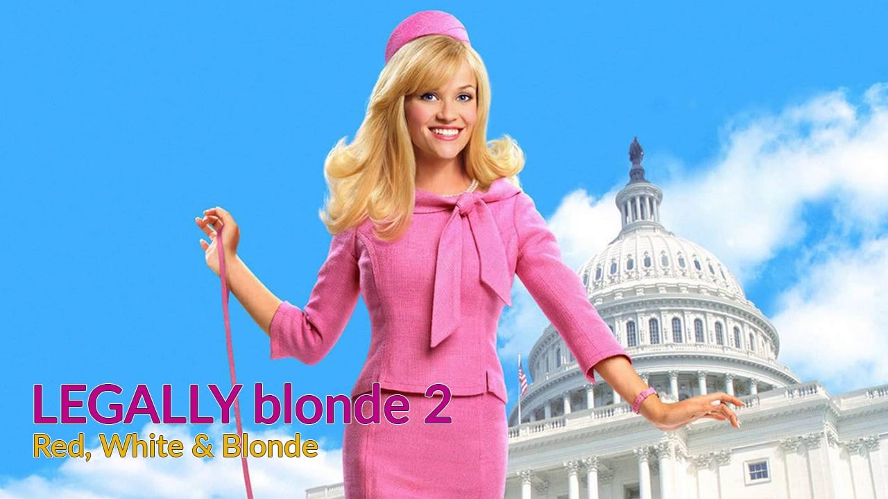 Legally Blonde 2 - Red, White & Blonde