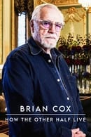 الموسم 1 - Brian Cox: How The Other Half Live