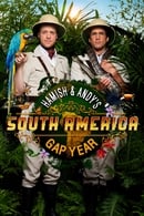 Hamish & Andy’s Gap Year South America