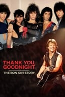 Miniseries - Thank You, Goodnight - The Bon Jovi Story