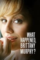 Miniseries - What Happened, Brittany Murphy?
