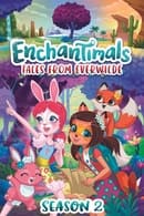 Stagione 2 - Enchantimals - Le storie di Enchantiland