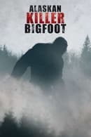 Season 1 - Alaskan Killer Bigfoot