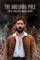 Series 1 - The Gallows Pole: This Valley Will Rise