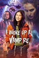 Season 1 - I Woke Up a Vampire