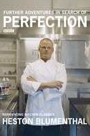 Further Adventures In Search of Perfection - Heston Blumenthal: In Search of Perfection