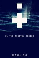 Staffel 1 - H+: The Digital Series