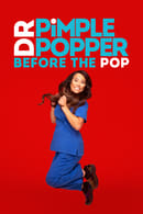Season 1 - Dr. Pimple Popper: Before the Pop