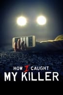 Miniseries - How I Caught My Killer