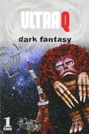 Season 1 - Ultra Q: Dark Fantasy