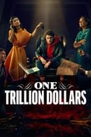 Miniseries - One Trillion Dollars