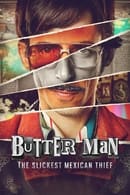 Season 1 - Butter Man: The Slickest Mexican Thief
