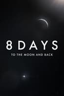 Сезон 1 - 8 Days: To the Moon and Back