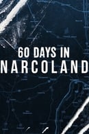 Season 1 - 60 Days In: Narcoland