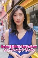 Season 1 - Being British East Asian: Sex, Beauty & Bodies