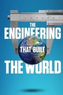 Season 1 - The Engineering That Built the World