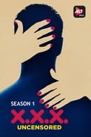 Season 2 - X.X.X: Uncensored