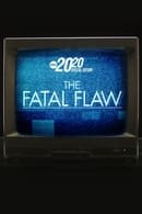 Season 1 - The Fatal Flaw: A Special Edition of 20/20