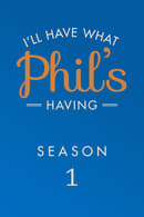 Season 1 - I'll Have What Phil's Having