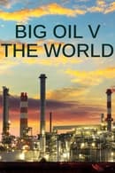 Season 1 - Big Oil v the World