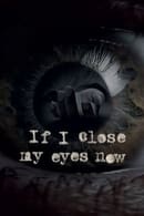 Miniseries - If I Close My Eyes Now