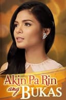 Season 1 - Akin Pa Rin ang Bukas
