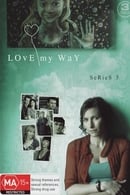 Season 3 - Love My Way