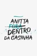 Temporada 1 - Anitta Dentro da Casinha