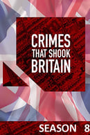 Season 8 - Crimes That Shook Britain