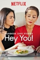 Season 1 - Bangkok Love Stories: Hey, You!