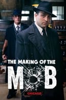 Chicago - The Making of The Mob