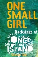 1. sezona - One Small Girl: Backstage at 'Once on This Island' with Hailey Kilgore