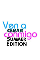 Season 1 - Ven A Cenar Conmigo Summer Edition
