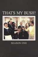 Season 1 - That's My Bush!