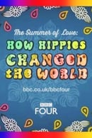 The Summer of Love: How Hippies Changed the World - The Summer of Love: How Hippies Changed the World