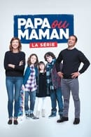 Season 1 - Papa ou Maman