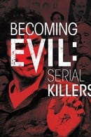 Season 1 - Becoming Evil: Serial Killers