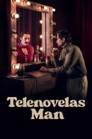 Saison 1 - Telenovelas Man : la télé a changé, lui non