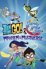 Młodzi Tytani: Akcja! i DC Super Hero Girls - Chaos w multiwersum
