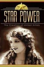 Star Power: The Creation Of United Artists