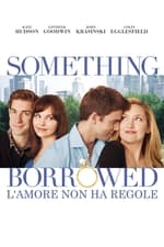 Something Borrowed - L'amore non ha regole