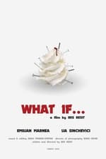 What if…