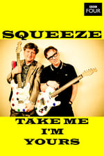 Squeeze: Take Me I'm Yours