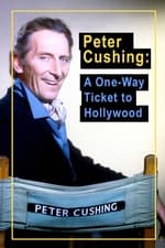 Peter Cushing: A One Way Ticket to Hollywood