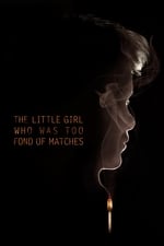 The Little Girl Who Was Too Fond of Matches
