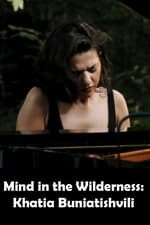 Mind in the Wilderness: Khatia Buniatishvili