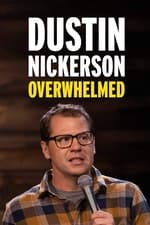 Dustin Nickerson: Overwhelmed