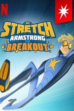 Stretch Armstrong: The Breakout