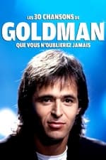 Les 30 chansons de Goldman que vous n'oublierez jamais